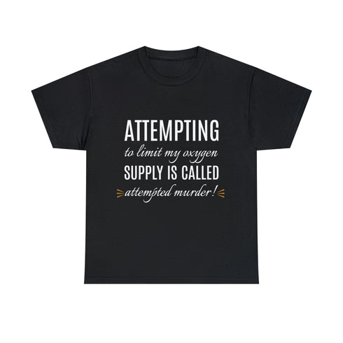Attempting to limit my oxygen supply Unisex Heavy Cotton Tee