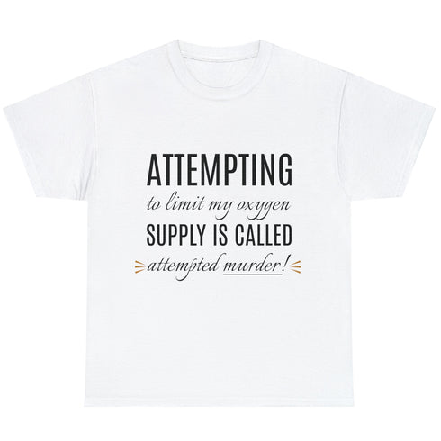 Attempting to limit my oxygen supply Unisex Heavy Cotton Tee
