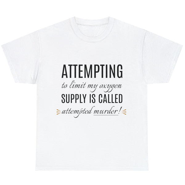 Attempting to limit my oxygen supply Unisex Heavy Cotton Tee