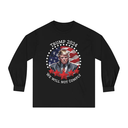 Trump 2024 We Will Not Comply Unisex Classic Long Sleeve T-Shirt