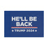 He’ll Be Back - Trump 2024 Blue Flag