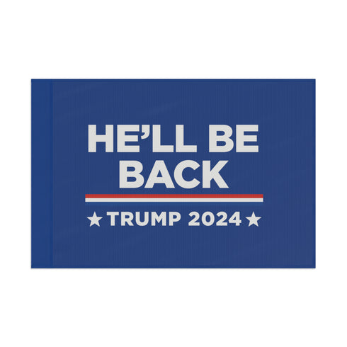 He’ll Be Back - Trump 2024 Blue Flag
