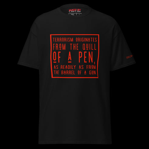 Terroriam Orginates From The Quill of a pen… Men's classic tee