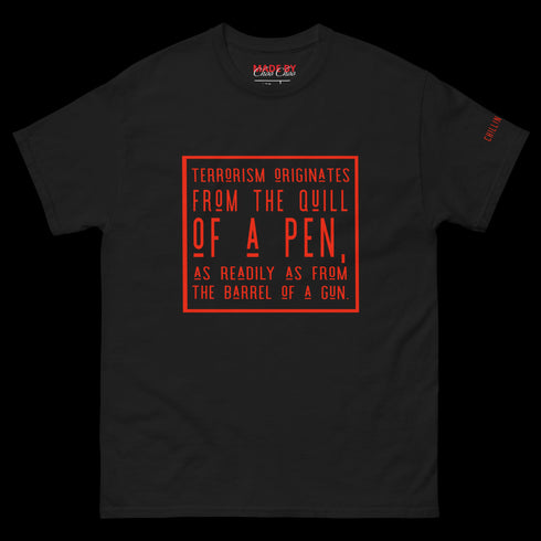 Terroriam Orginates From The Quill of a pen… Men's classic tee