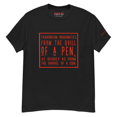 Terroriam Orginates From The Quill of a pen… Men's classic tee