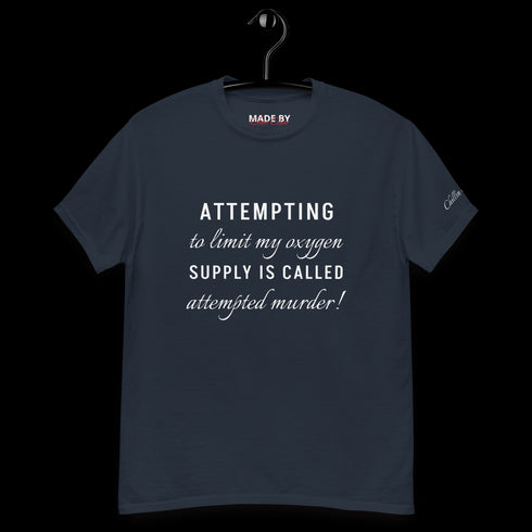 Attempting to limit my oxygen... Men's classic tee - 3 colors