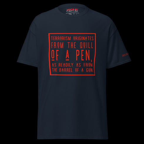 Terroriam Orginates From The Quill of a pen… Men's classic tee