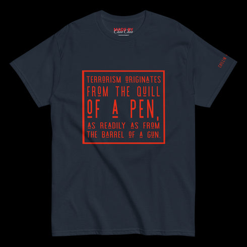 Terroriam Orginates From The Quill of a pen… Men's classic tee