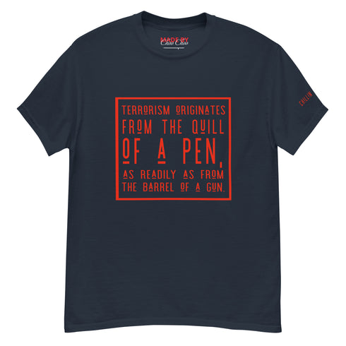 Terroriam Orginates From The Quill of a pen… Men's classic tee