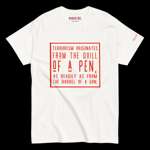 Terroriam Orginates From The Quill of a pen… Men's classic tee