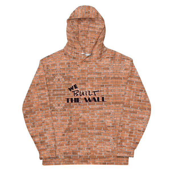 We Built The Wall Unisex Hoodie