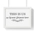 This Is Us Premium Framed Horizontal Poster