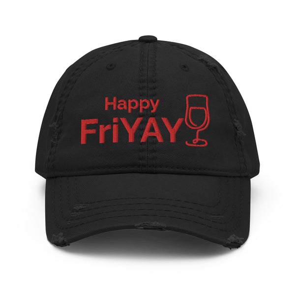 Happy FriYAY Chillin @ Choo's Wine Distressed Dad Hat