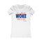 Everything WOKE turns to shit! President Donald J Trump Women's Favorite Tee