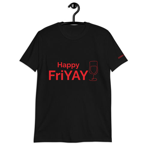Happy FriYAY Chillin @ Choo's Wine 1 Short-Sleeve Unisex T-Shirt