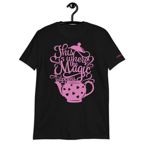 This Is Where The Magic Happens Tea Chillin @ Choo's 1 Short-Sleeve Unisex T-Shirt