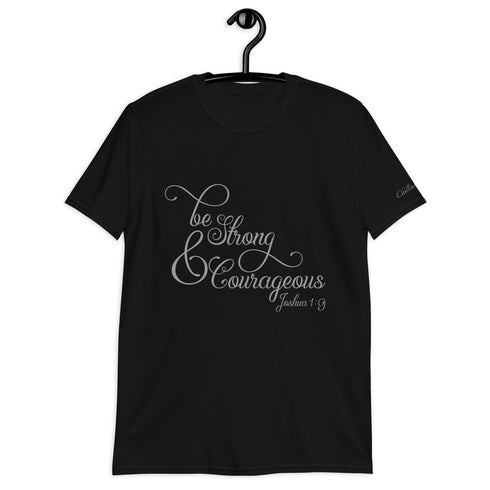 Joshua 1:9 Be Strong & Courageous Chillin @ Choo's 1 Short-Sleeve Unisex T-Shirt