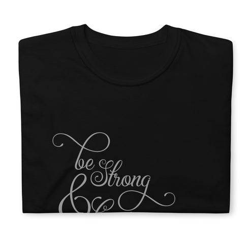 Joshua 1:9 Be Strong & Courageous Chillin @ Choo's 1 Short-Sleeve Unisex T-Shirt