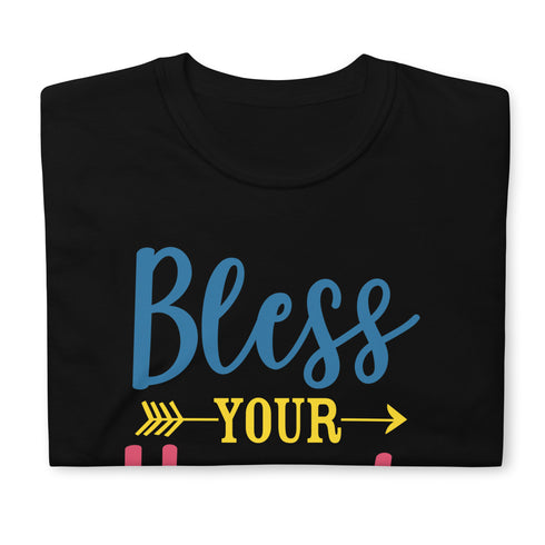 Bless Your Heart Chillin @ Choo's 1 Short-Sleeve Unisex T-Shirt