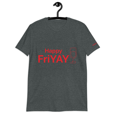 Happy FriYAY Chillin @ Choo's Wine 1 Short-Sleeve Unisex T-Shirt
