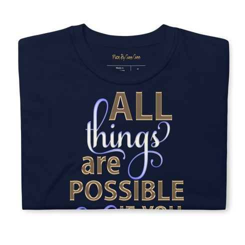 All Things Are Possible If You Believe Print Short Sleeve Unisex TShirt