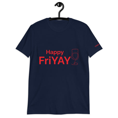 Happy FriYAY Chillin @ Choo's Wine 1 Short-Sleeve Unisex T-Shirt