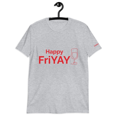 Happy FriYAY Chillin @ Choo's Wine 1 Short-Sleeve Unisex T-Shirt