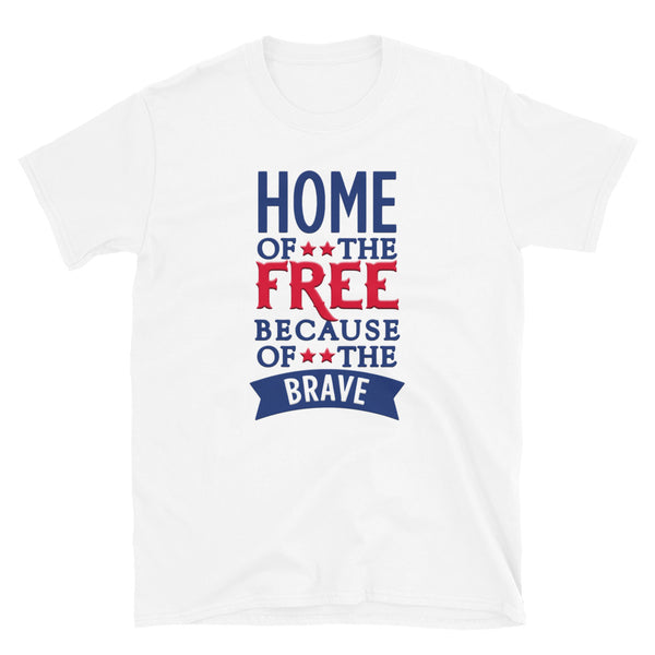 Home of The Free Because of The Brave with Stars Print Short Sleeve Unisex TShirt