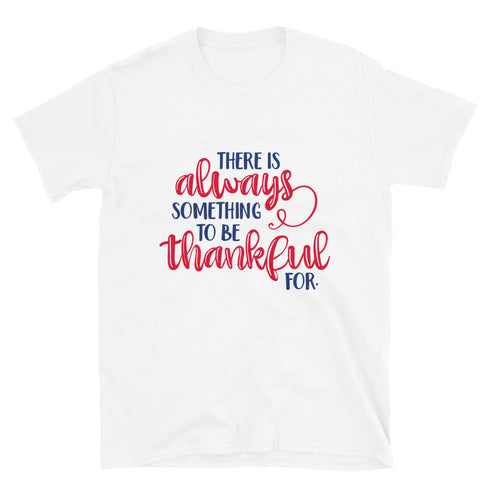 There Is Always Something To Be Thankful For Red & Blue Print Short Sleeve Unisex TShirt