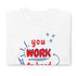 You Work To Hard pb Chillin @ Choo's 1 Short-Sleeve Unisex T-Shirt