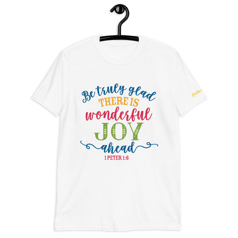 1 Peter 1:6 Joy Ahead Chillin @ Choo's 1 Short-Sleeve Unisex T-Shirt