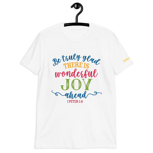 1 Peter 1:6 Joy Ahead Chillin @ Choo's 1 Short-Sleeve Unisex T-Shirt