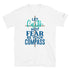 Let Faith Not Fear Be Your Compass Chillin @ Choo's 1 Short-Sleeve Unisex T-Shirt