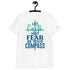 Let Faith Not Fear Be Your Compass Chillin @ Choo's 1 Short-Sleeve Unisex T-Shirt