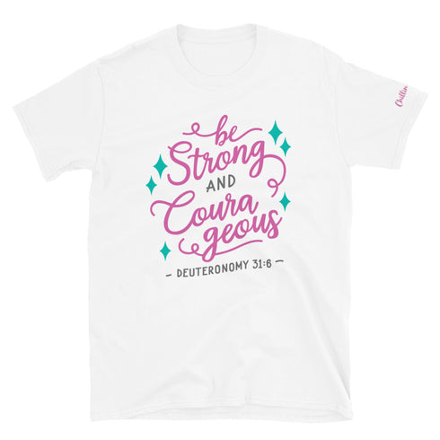 Deuteronomy 31:6 Be Strong & Courageous Chillin @ Choo's 1 Short-Sleeve Unisex T-Shirt