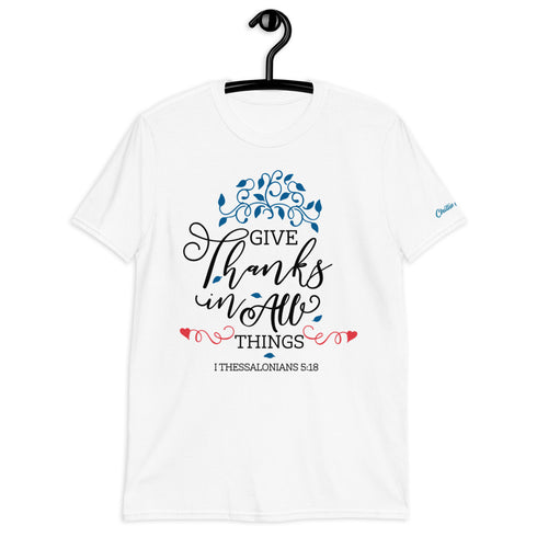 1 Thessalonians 5:18 Give Thanks in all Things Chillin @ Choo's 2 Short-Sleeve Unisex T-Shirt