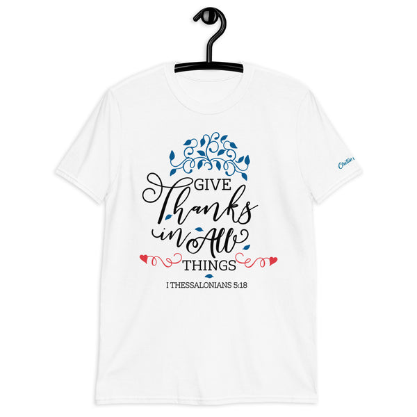 1 Thessalonians 5:18 Give Thanks in all Things Chillin @ Choo's 2 Short-Sleeve Unisex T-Shirt
