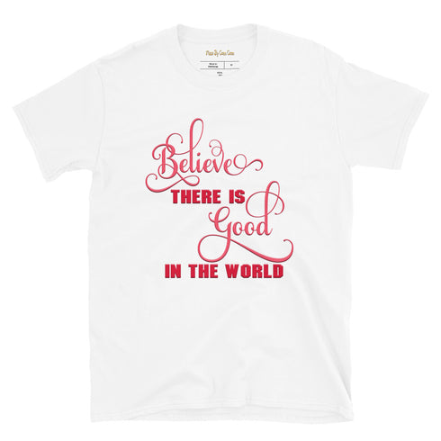 Believe There Is Good In The World Red Print Short Sleeve Unisex TShirt