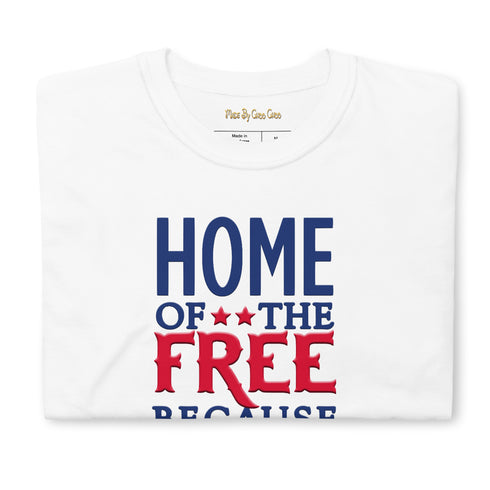 Home of The Free Because of The Brave with Stars Print Short Sleeve Unisex TShirt