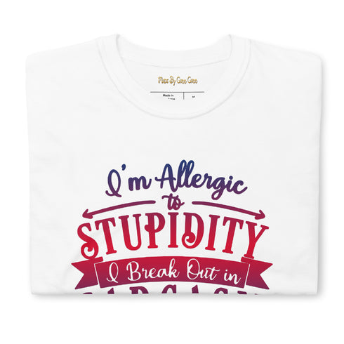 I'm Allergic To Stupidity, I Break Out In Sarcasm Red & Blue Print Short Sleeve Unisex TShirt