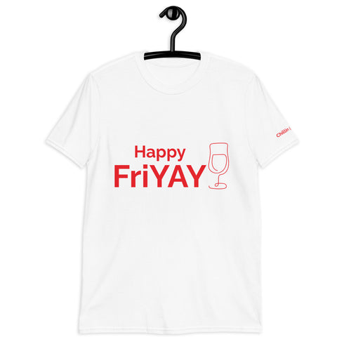 Happy FriYAY Chillin @ Choo's Wine 1 Short-Sleeve Unisex T-Shirt