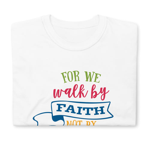 2 Corinthians 5:7 Walk By Faith Not Sight Chillin @ Choo's 1 Short-Sleeve Unisex T-Shirt