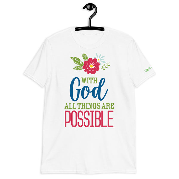 With God All Things Are Possible Chillin @ Choo's 1 Short-Sleeve Unisex T-Shirt