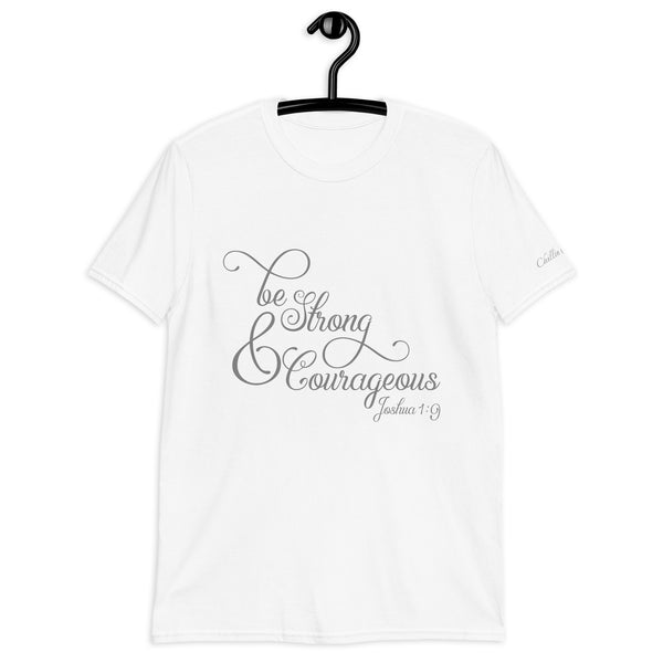 Joshua 1:9 Be Strong & Courageous Chillin @ Choo's 1 Short-Sleeve Unisex T-Shirt