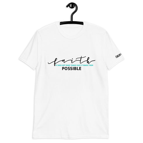 Faith Makes Things Possible Chillin @ Choo's 1 Short-Sleeve Unisex T-Shirt