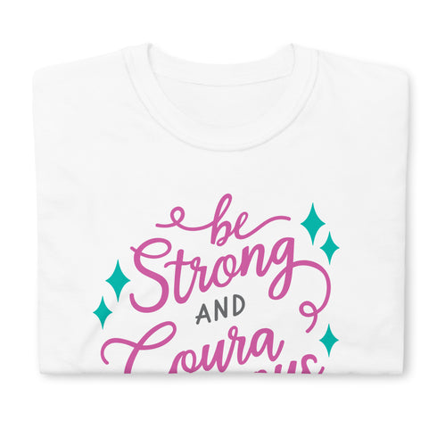 Deuteronomy 31:6 Be Strong & Courageous Chillin @ Choo's 1 Short-Sleeve Unisex T-Shirt