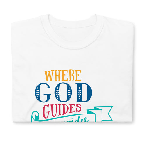 Isaiah 58:11 Where God Guides He Provides Chillin @ Choo's 1 Short-Sleeve Unisex T-Shirt