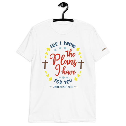 Jeremiah 29-11 For I Know The Plans Chillin @ Choo's 1 Short-Sleeve Unisex T-Shirt