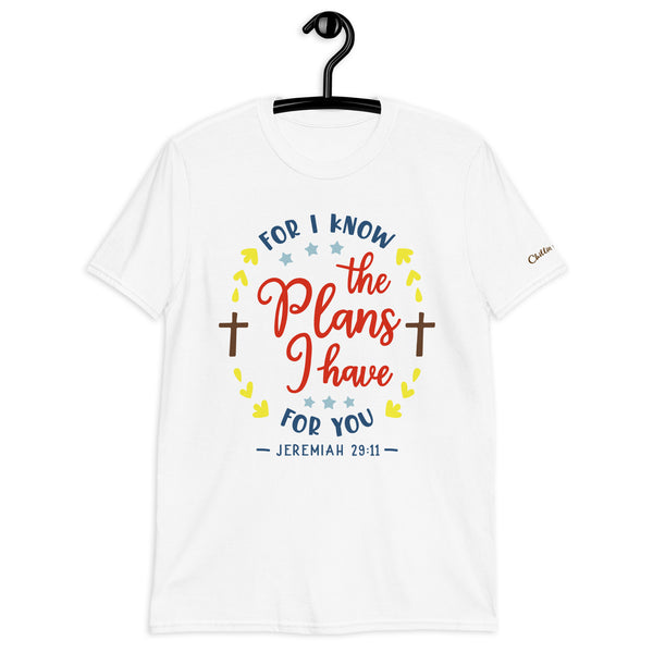 Jeremiah 29-11 For I Know The Plans Chillin @ Choo's 1 Short-Sleeve Unisex T-Shirt