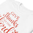 Give thanks to the Lord for he is good Red Chillin @ Choo's 2 Short-Sleeve Unisex T-Shirt